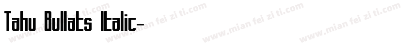 Tahu Bullats Italic字体转换